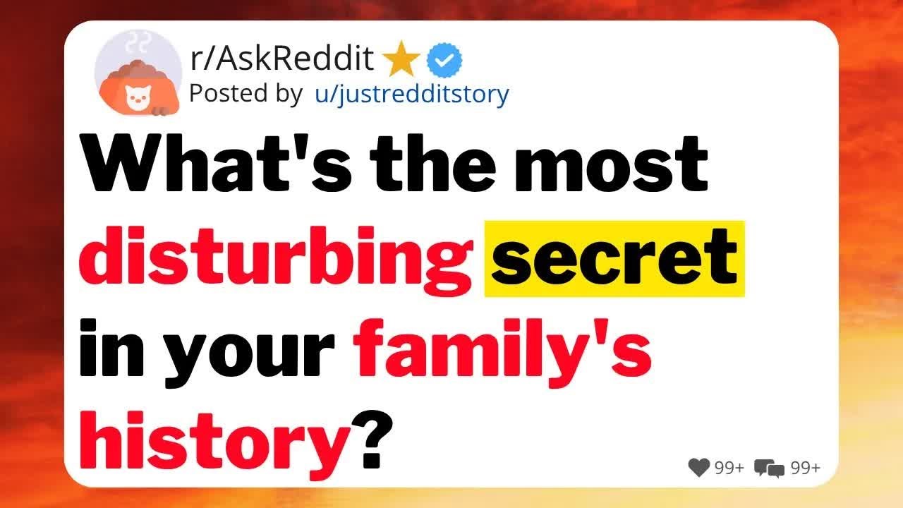 What's the most disturbing secret in your family's history ？