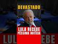 LULA RECEBE NOTÍCIA DEVASTADORA NO SENADO