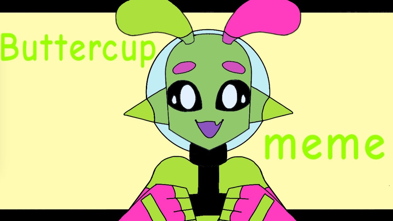 Buttercup meme (a gift for UnknownSpy ) YouTube
