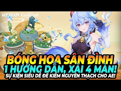 Bóng Hoa Sân Đình! 1 Video Hướng Dẫn, Xài 4 Màn! Hoàn Thành Tất Cả Chủ Đề Hoa Cực Dễ Genshin Impact