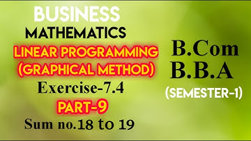 Chapter 7(7.4) Part-9 || Linear Programming || Business Mathematics  || for B.com || BBA ||