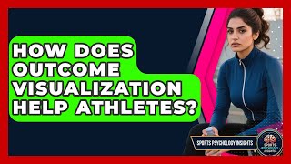 Famous How Does Outcome Visualization Help Athletes? | Sport Psychology Insights News Profile