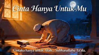 #nyanyiansufi CINTA HANYA UNTUK-MU | Lagu Religi Pop Akustik Tentang Cinta Kepada Allah | Kencono