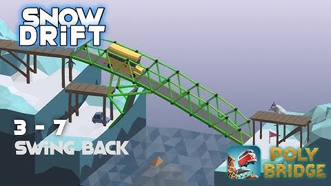 3 - 7 Swing Back | Poly Bridge Android