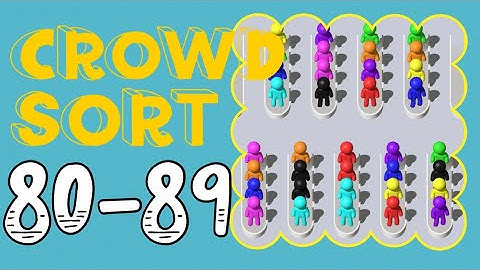 CROWD SORT – Level 80,81,82,83,84,85,86,87,88,89