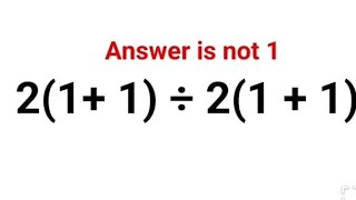 2(1   1) ÷ 2(1   1)  The answer is not 1. Many got it wrong! Ukraine Math Test #math #ukraine