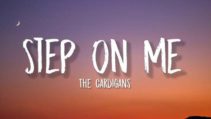 the cardigans - step on me (sped up tiktok+tradução) do what you want to  do 