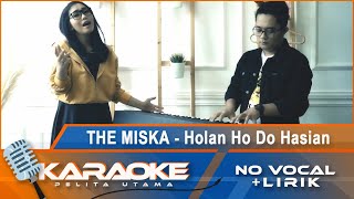 (Karaoke Version) HOLAN HO DO HASIAN - The Miska | Karaoke Lagu Batak - No Vocal