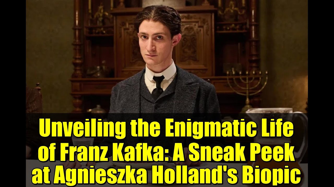 Unveiling the Enigmatic Life of Franz Kafka: A Sneak Peek at Agnieszka Holland's Biopic