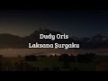 Dudy Oris - Laksana Surgaku Lyrics