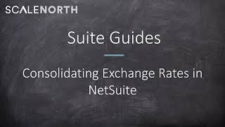 NetSuite Consolidated Exchange Rates: Everything You Need to Know (2025) | ScaleNorth