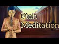 Ptah meditation  a creator god