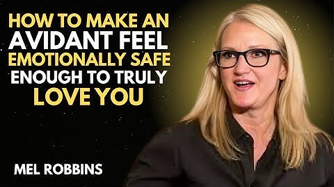 How to Make an Avoidant Feel Emotionally Safe Enough to Truly Love You | Mel Robbins