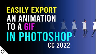 How to Easily Export a Photoshop CC Animation as a GIF - 2022 screenshot 4