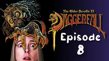 The Elder Scrolls II: Daggerfall, Ep. 8 | Blind First Playthrough - Past Livestream