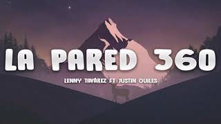 La Pared 360 | Lenny Tavárez - Justin Quiles