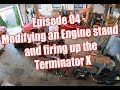 Episode 04   modifying an engine stand and firing up the terminator x