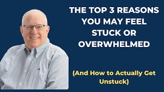 Top 3 Reasons You Feel Stuck
