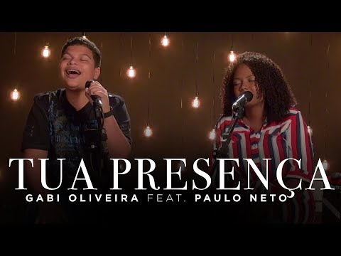 Tua Presença - Gabi Oliveira feat Paulo Neto