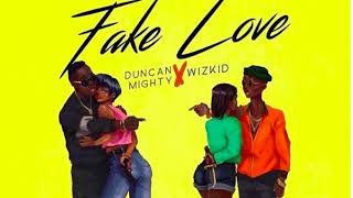 Wizkid x Duncan Mighty - Fake Love (official Music Video)