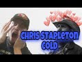 First Time Listening to Chris Stapleton - Cold (Non Country Fan Reaction)