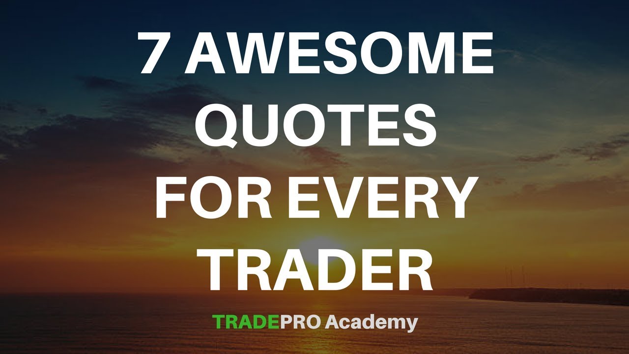 Seven Awesome And Inspirational Quotes For Every Trader And Investor - 