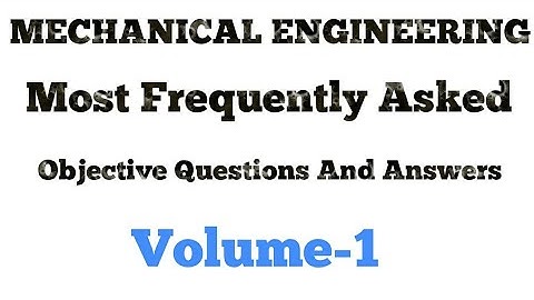 Mechanical engineering objective mcq questions