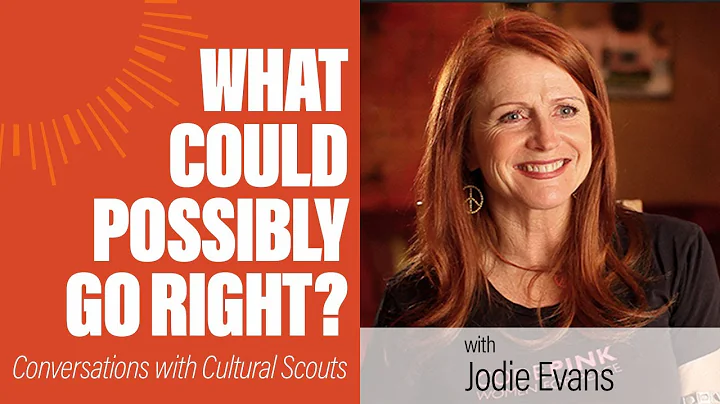 Jodie Evans | What Could Possibly Go Right?