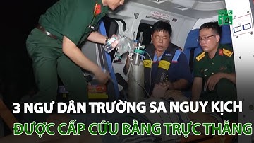 3 ngư dân Trường Sa nguy kịch được cấp cứu bằng trực thăng | VTC14
