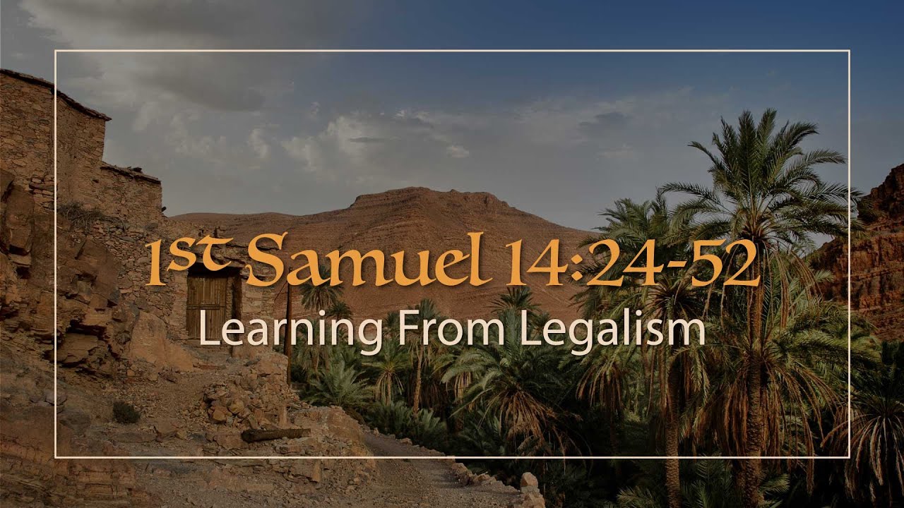 1-samuel-14-24-52-learning-from-legalism-youtube