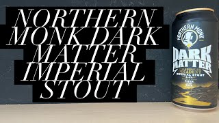 Northern Monk Dark Matter Imperial Stout Review , Wiper And True , Tesco Craft Beer Review
