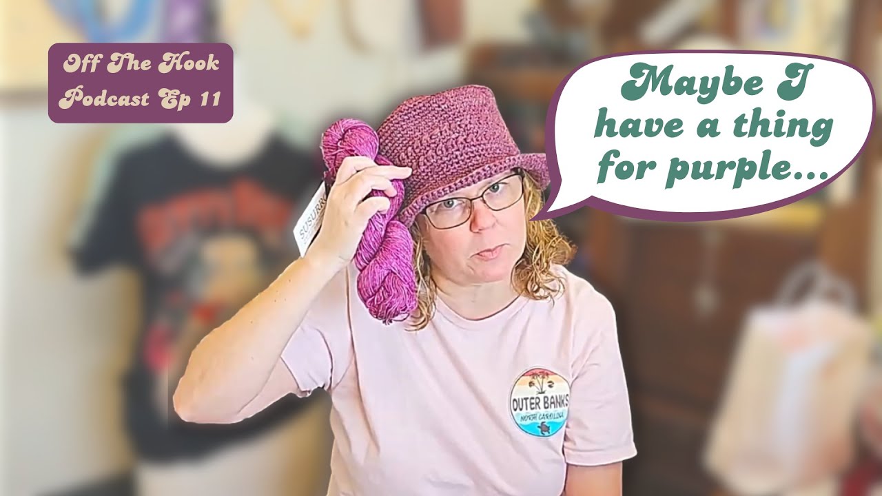 So Much New Crochet Stuff! | Off the Hook Crochet Podcast Ep 11