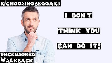 Wb | Ep. 125 | r/choosingbeggars | "I DON