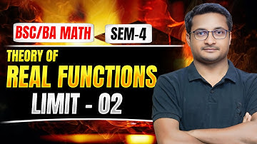 Limit of Functions 02 | Theory of Real Functions | BSc BA Math Semester 4 | By Thakur Sir