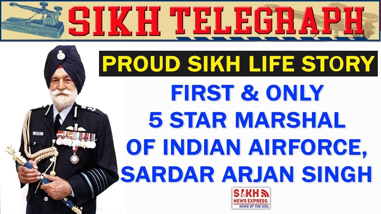 First & Only 5 Star Marshal of Indian Airforce, Sardar Arjan Singh| Life Story | Sikh Telegraph |SNE