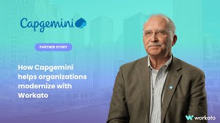 How Capgemini Helps Organizations Modernize With Workato
