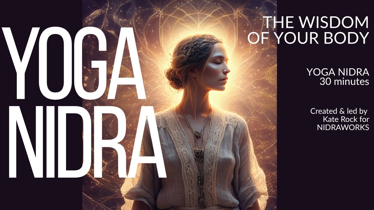 Yoga Nidra for Deep Rest -  The Wisdom of Your Body - 30 mins | British Female Voice