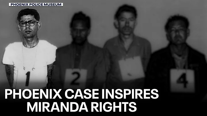 'You have the right to remain silent': The Miranda Warning and its Phoenix origin