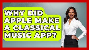 Why Did Apple Make A Classical Music App? - Classical Serenade