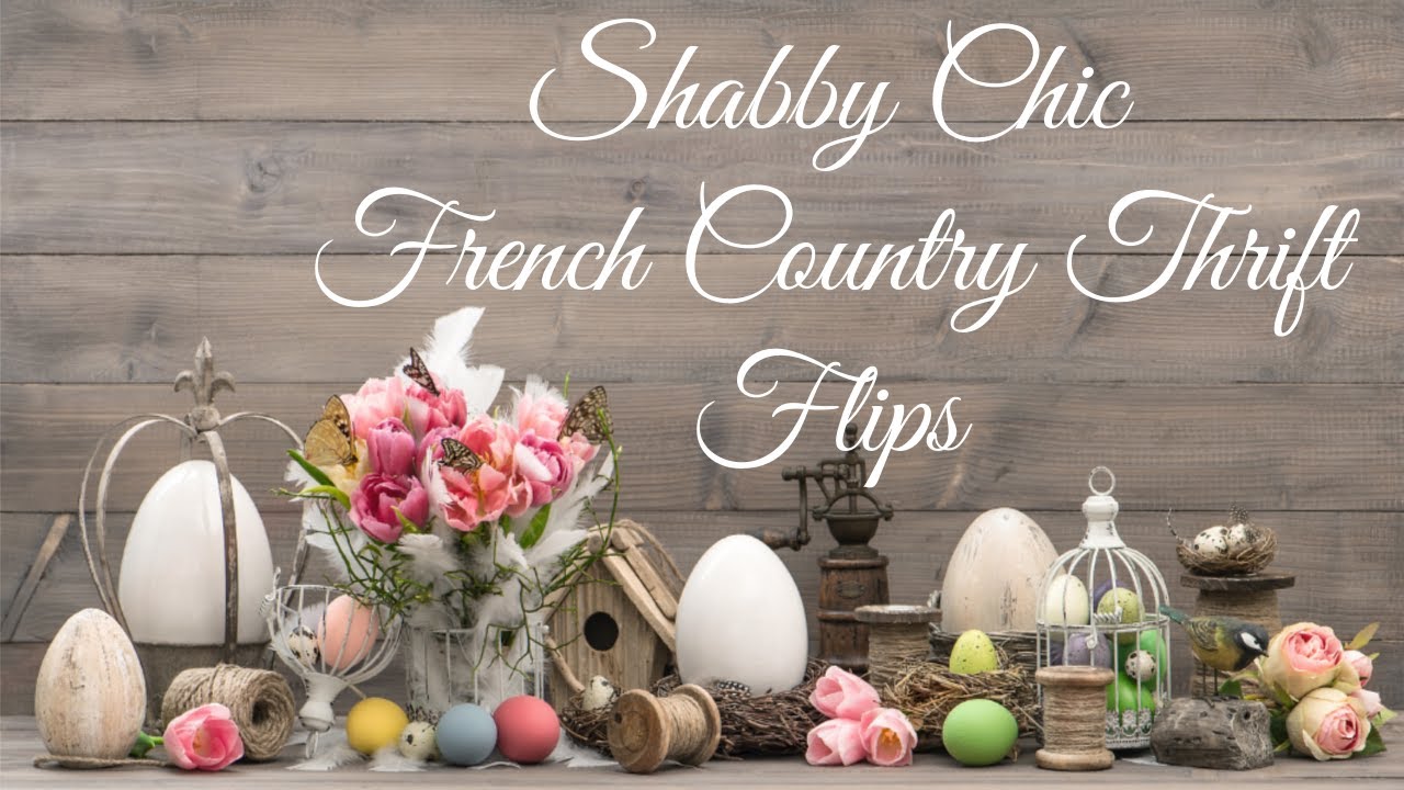 Shabby Chic French Country Farmhouse Thrift Projects - Thrift Flip Road Trip