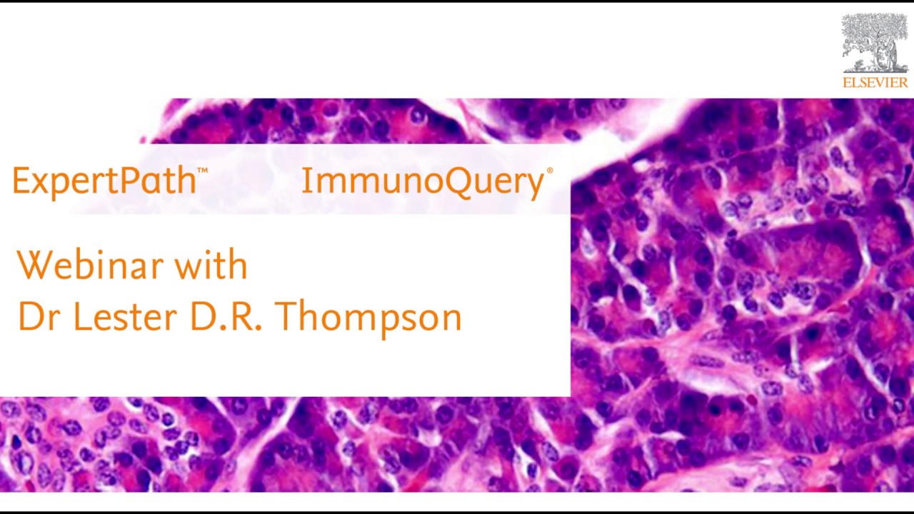 ExpertPath and ImmunoQuery Webinar - Dr Lester D.R. Thompson