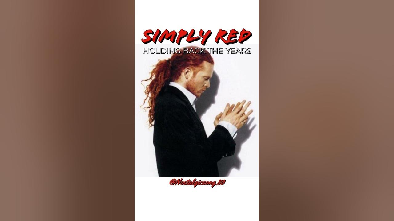 Holding back the years simply red youtube