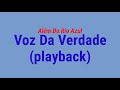 Além do Rio Azul-Voz da Verdade(playback)