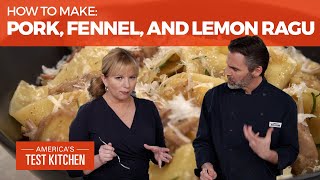 How to Make the Ultimate Pork, Fennel, and Lemon Ragu