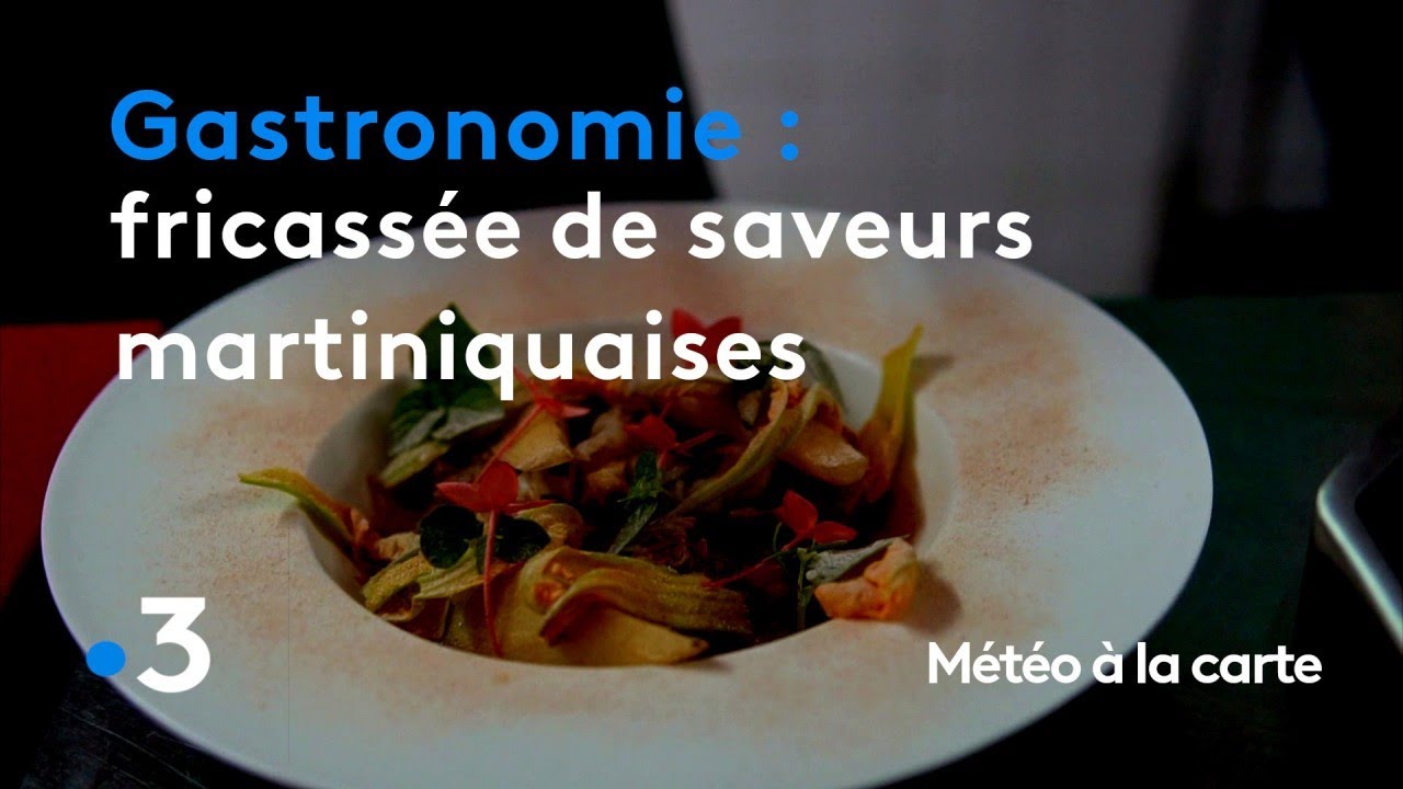 Gastronomie Fricassée De Saveurs Martiniquaises Météo à La Carte