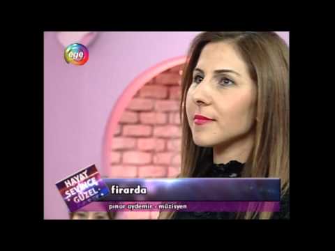 PINAR AYDEMİR - FİRARDA - EGE TV