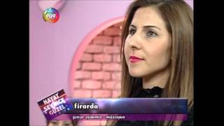 PINAR AYDEMİR - FİRARDA - EGE TV