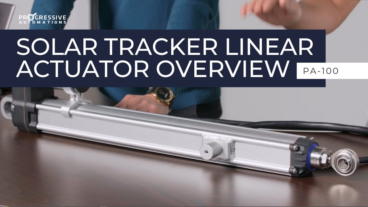 Solar Tracker Linear Actuator PA100 Product Overview Progressive