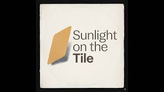 Sunlight on the Tile #aestheticvibes #chillhouse #chillout