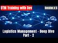 OTM Training with Dev | Session 5 | Deep Dive to Logistics - Part 2